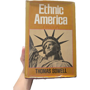 Ethnic America: A History Thomas Sowell First Edition (Hardcover, 1981)